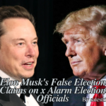 elon musk's false election claims on x alarm election officials