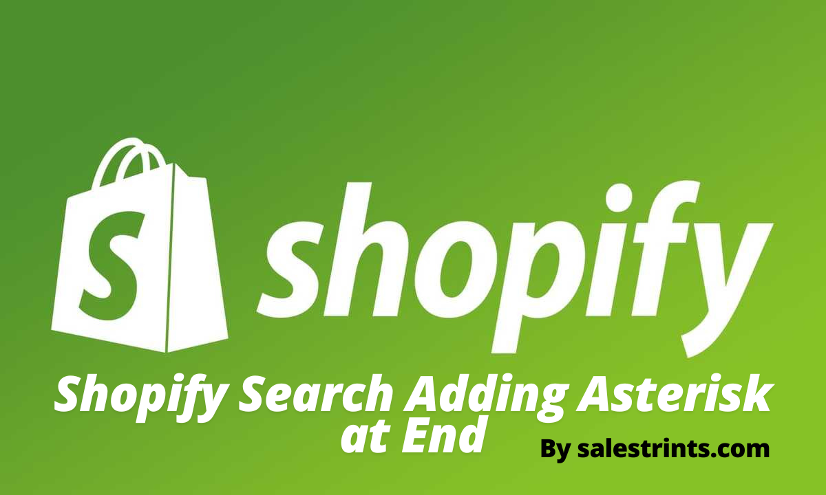 shopify search adding asterisk at end