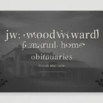 j.w. woodward funeral home obituaries